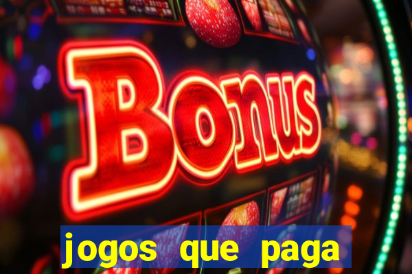 jogos que paga dinheiro de verdade sem depositar